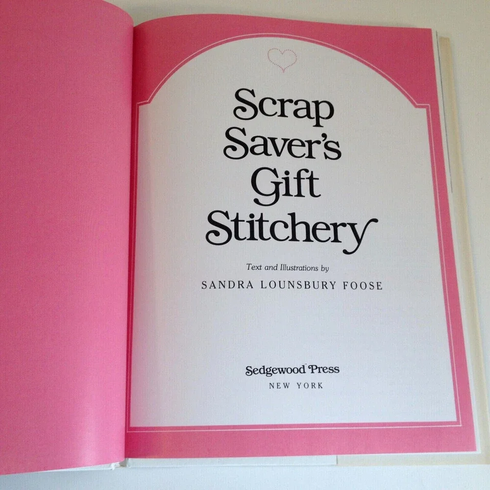 Vintage Scrap Savers Gift Stitchery By Sandra Lounsbury Foose 1984